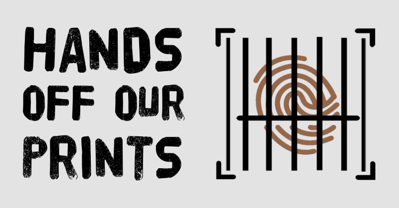Black painted text says 'Hands off our prints' with a stylised fingerprint placed behind some prison bars to the left