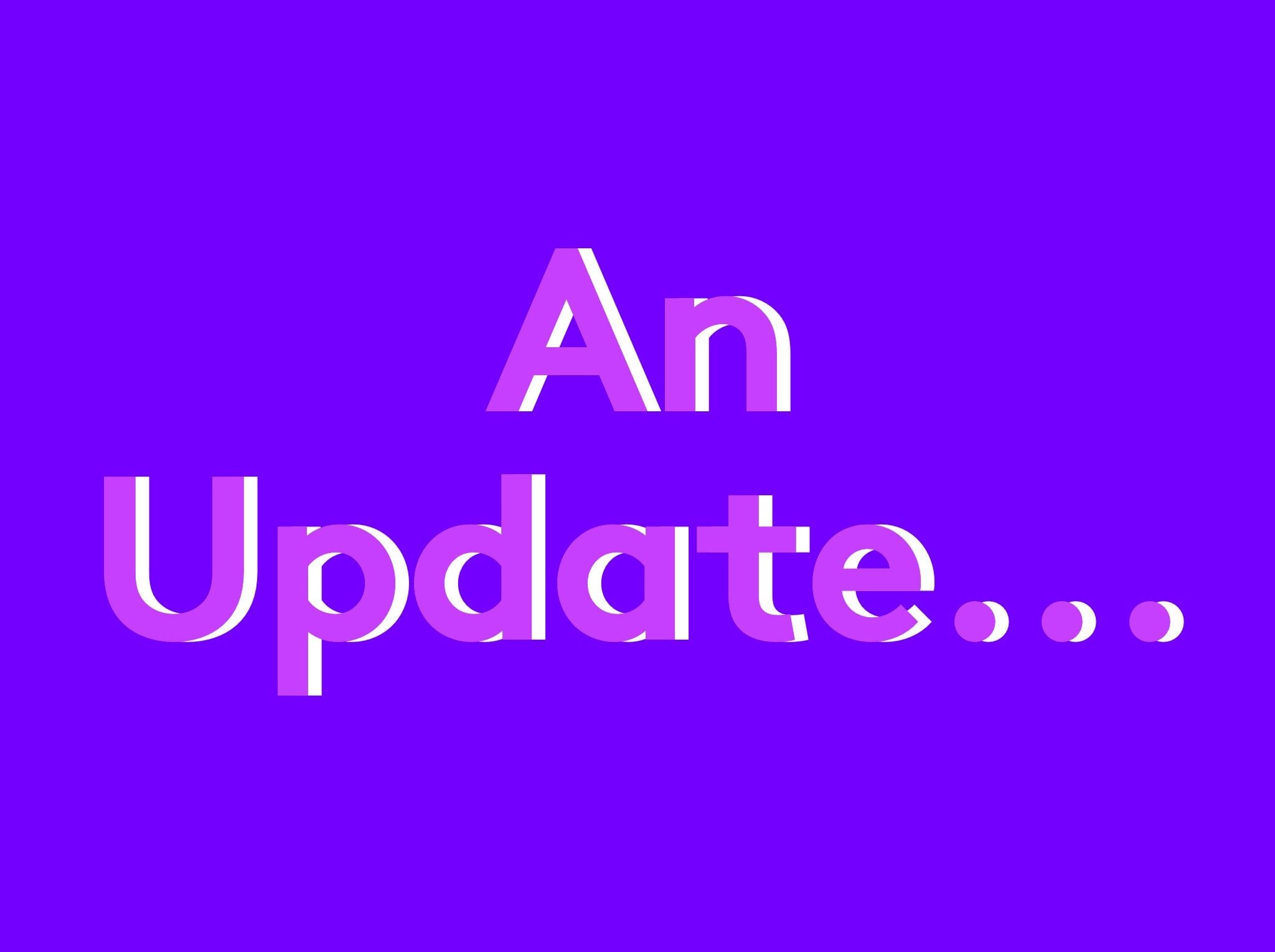 The words 'An Update' are written in pink on a purple background