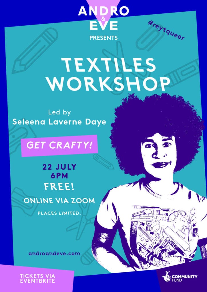 A poster has the words 'Textiles Workshop' in white writing on a turquoise background. The background is covered in faint craft equipment outlines and a wonky deep blue border frames the image. On the right hand side is a posterised image of Seleena Laverne Daye in purple and white. She is a Black woman with afro style hair and wears a white tee with illustrations of craft materials on it.