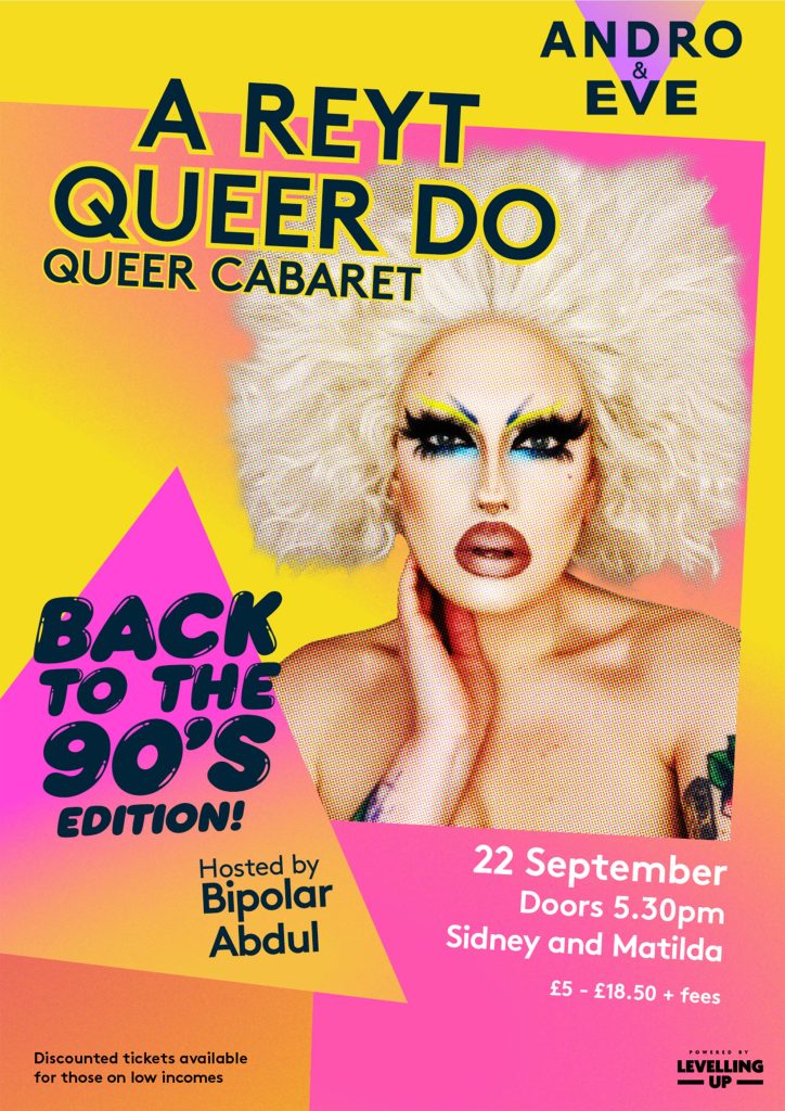 A pink, orange and yellow faded graphic has large geometric shapes. Black text reads, A Reyt Queer Do, Queer Cabaret, Back to the 90’s edition.